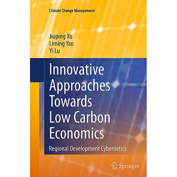 Innovative Approaches Towards Low Carbon Economics, Jiuping Xu, Liming Yao, Yi Lu