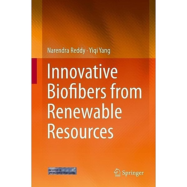 Innovative Biofibers from Renewable Resources, Narendra Reddy, Yiqi Yang