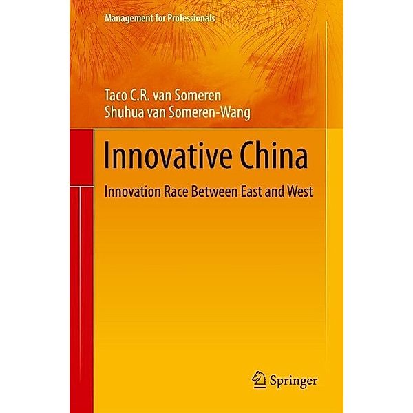 Innovative China / Management for Professionals, Taco C. R. van Someren, Shuhua van Someren-Wang
