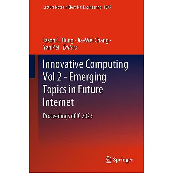 Innovative Computing Vol 2 - Emerging Topics in Future Internet / Lecture Notes in Electrical Engineering Bd.1045