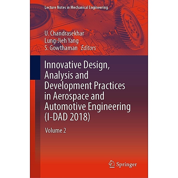 Innovative Design, Analysis and Development Practices in Aerospace and Automotive Engineering (I-DAD 2018) / Lecture Notes in Mechanical Engineering