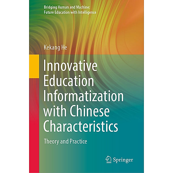 Innovative Education Informatization with Chinese Characteristics, Kekang He