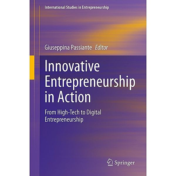 Innovative Entrepreneurship in Action / International Studies in Entrepreneurship Bd.45