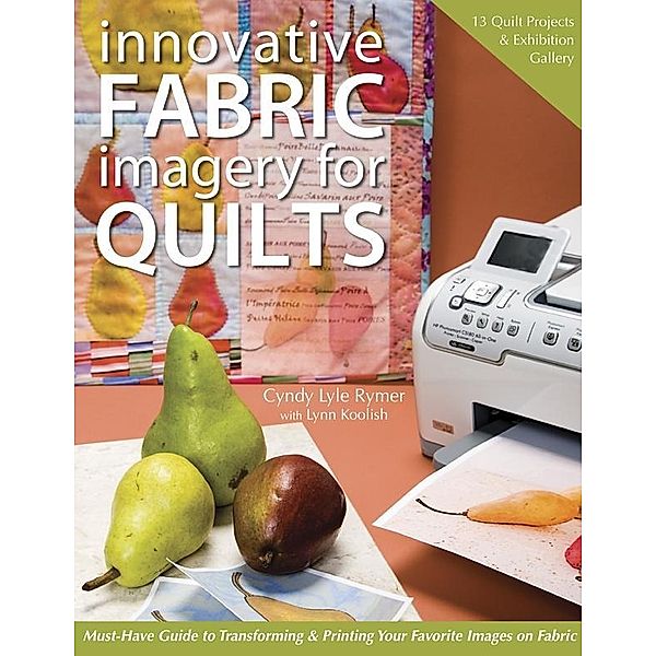 Innovative Fabric Imagery For Quilts, Cyndy Lyle Rymer, Lynn Koolish