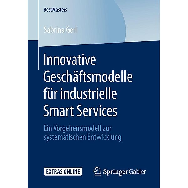 Innovative Geschäftsmodelle für industrielle Smart Services / BestMasters, Sabrina Gerl