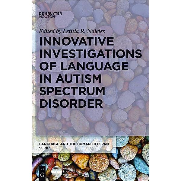 Innovative Investigations of Language in Autism Spectrum Disorder / Language and the Human Life Span