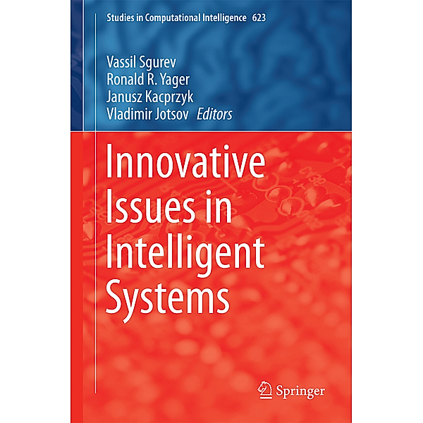 Innovative Issues in Intelligent Systems / Studies in Computational Intelligence Bd.623