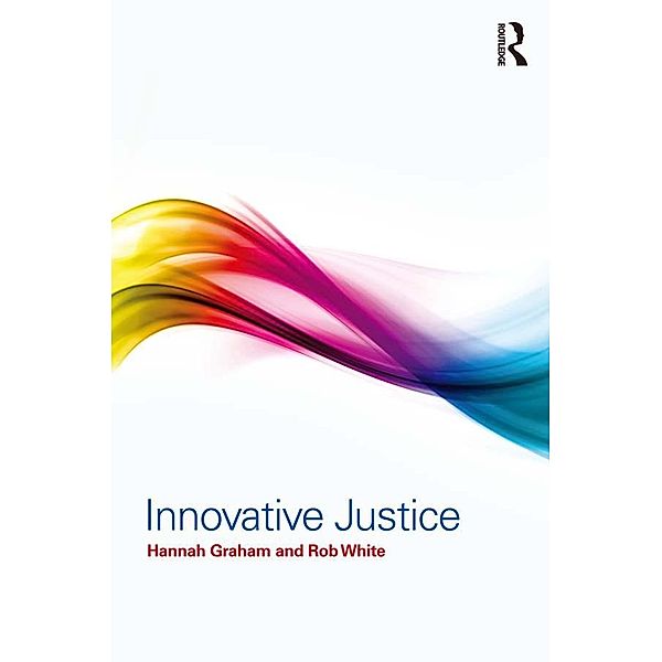 Innovative Justice, Hannah Graham, Rob White