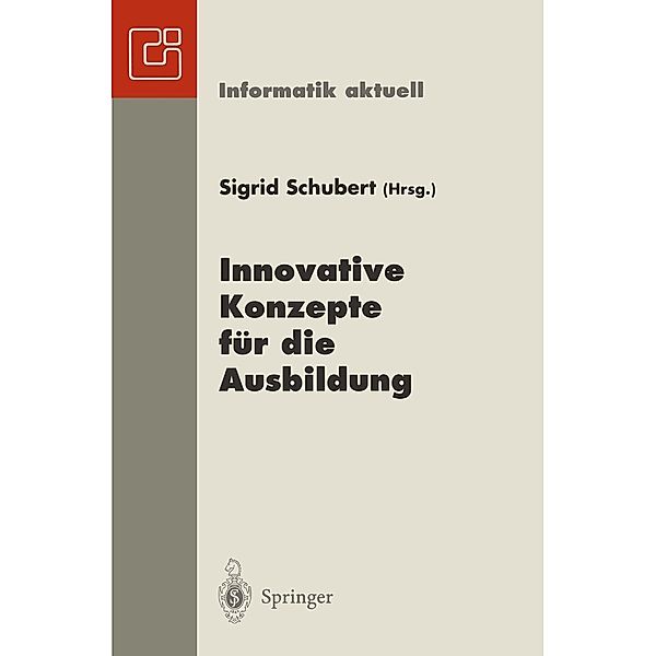 Innovative Konzepte für die Ausbildung / Informatik aktuell