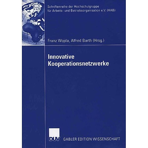 Innovative Kooperationsnetzwerke / Schriftenreihe der Hochschulgruppe für Arbeits- und Betriebsorganisation