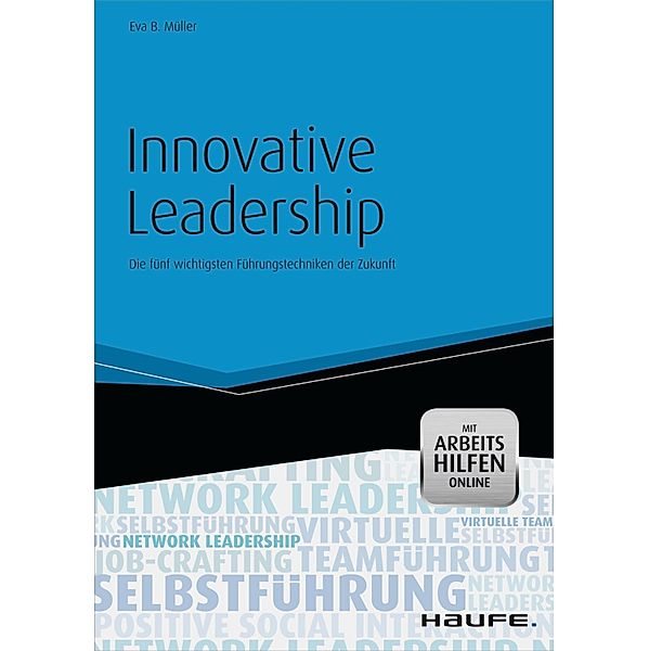 Innovative Leadership - mit Arbeitshilfen online / Haufe Fachbuch, Eva B. Müller