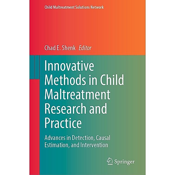 Innovative Methods in Child Maltreatment Research and Practice / Child Maltreatment Solutions Network