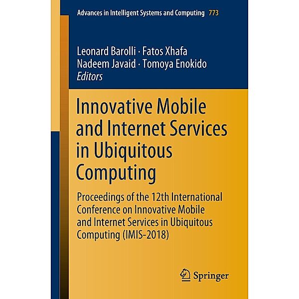 Innovative Mobile and Internet Services in Ubiquitous Computing / Advances in Intelligent Systems and Computing Bd.773