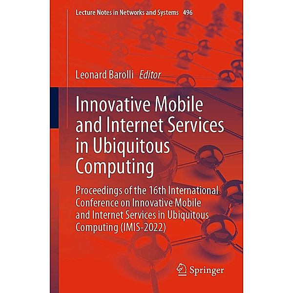 Innovative Mobile and Internet Services in Ubiquitous Computing / Lecture Notes in Networks and Systems Bd.496