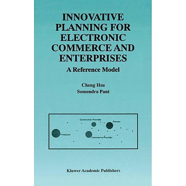Innovative Planning for Electronic Commerce and Enterprises, Somendra Pant, Cheng Hsu