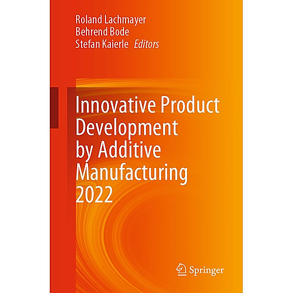 Innovative Product Development by Additive Manufacturing 2022