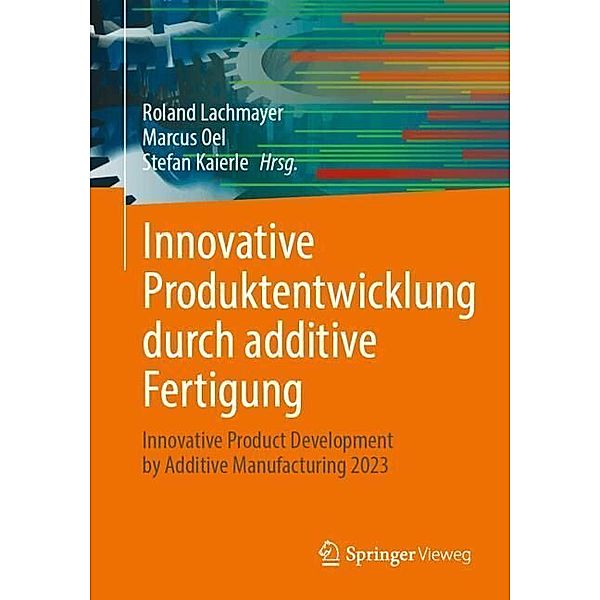 Innovative Produktentwicklung durch additive Fertigung