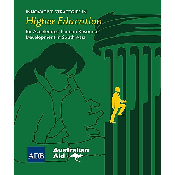 Innovative Strategies in Higher Education for Accelerated Human Resource Development in South Asia / Innovative Strategies in Technical and Vocational Education and Training and Higher Education in South Asia