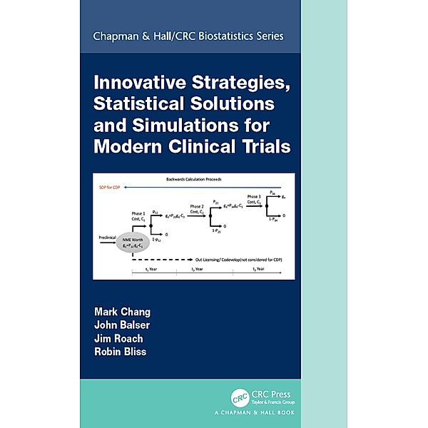 Innovative Strategies, Statistical Solutions and Simulations for Modern Clinical Trials, Mark Chang, John Balser, Jim Roach, Robin Bliss