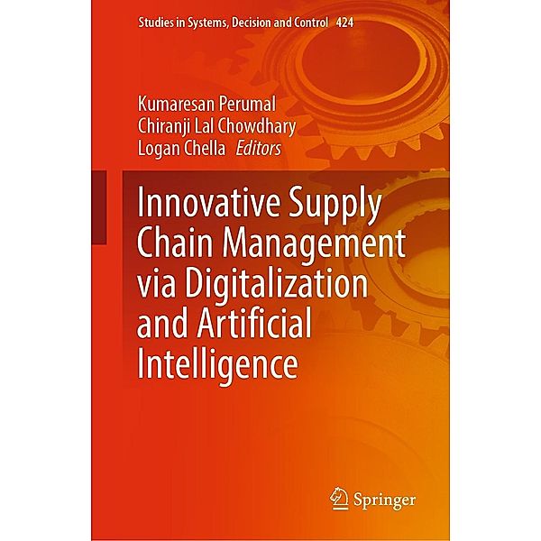 Innovative Supply Chain Management via Digitalization and Artificial Intelligence / Studies in Systems, Decision and Control Bd.424