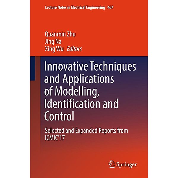 Innovative Techniques and Applications of Modelling, Identification and Control / Lecture Notes in Electrical Engineering Bd.467