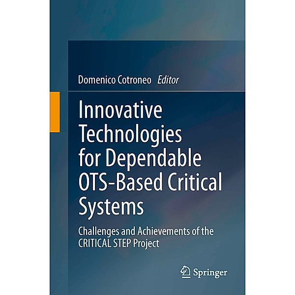 Innovative Technologies for Dependable OTS-Based Critical Systems