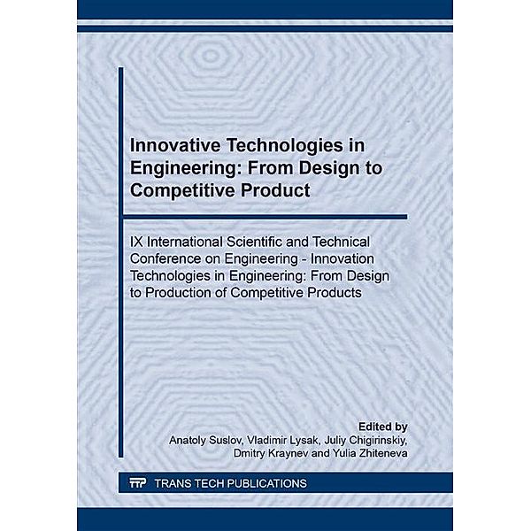 Innovative Technologies in Engineering: From Design to Competitive Product