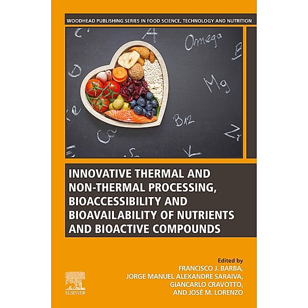 Innovative Thermal and Non-Thermal Processing, Bioaccessibility and Bioavailability of Nutrients and Bioactive Compounds