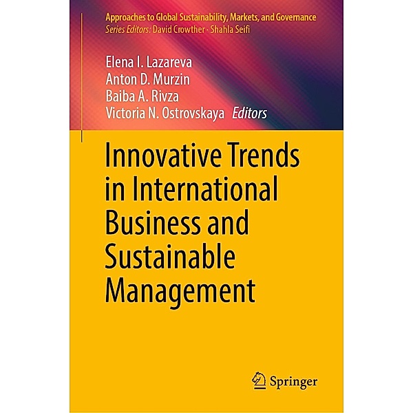 Innovative Trends in International Business and Sustainable Management / Approaches to Global Sustainability, Markets, and Governance