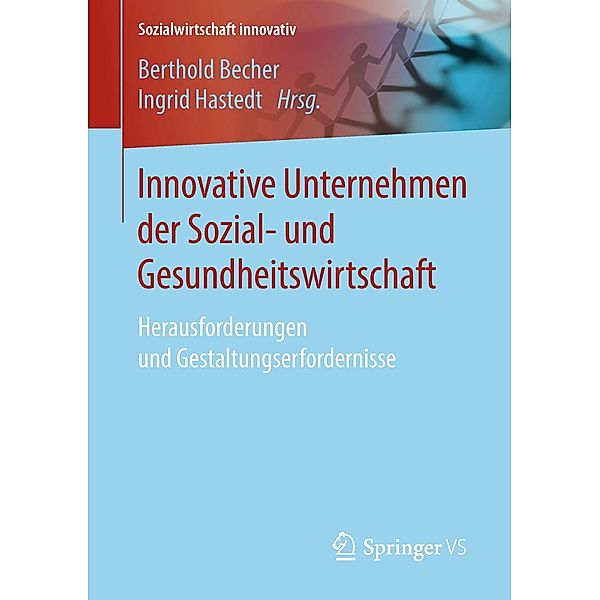 Innovative Unternehmen der Sozial- und Gesundheitswirtschaft / Sozialwirtschaft innovativ