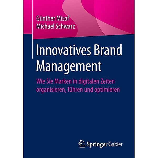 Innovatives Brand Management, Günther Misof, Michael Schwarz