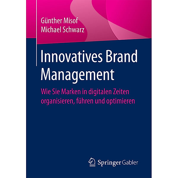 Innovatives Brand Management, Günther Misof, Michael Schwarz