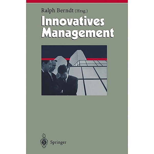 Innovatives Management / Herausforderungen an das Management Bd.7