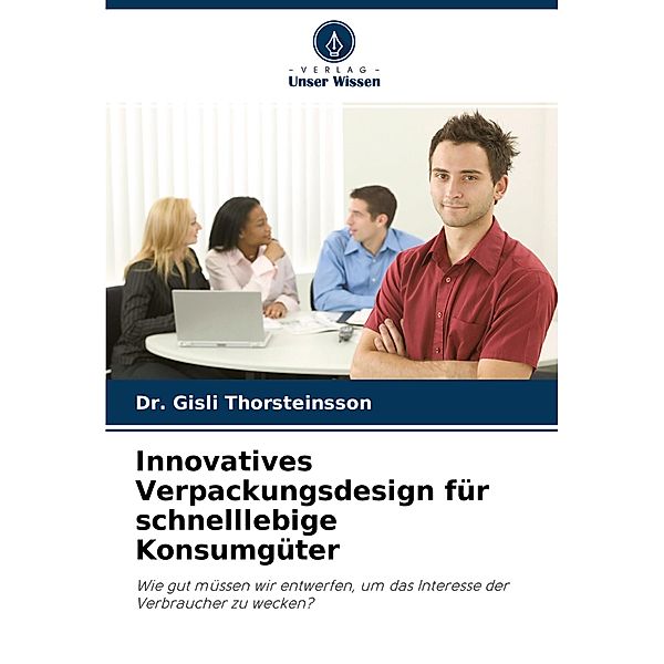 Innovatives Verpackungsdesign für schnelllebige Konsumgüter, Dr. Gisli Thorsteinsson