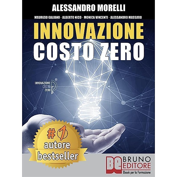 Innovazione Costo Zero, Alessandro Morelli, Maurizio Galiano, Alberto Nico, Monica Vincenti, Alessandro Massaro