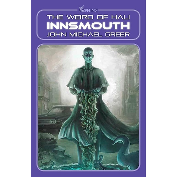 Innsmouth / The Weird of Hali Bd.1, John Michael Greer