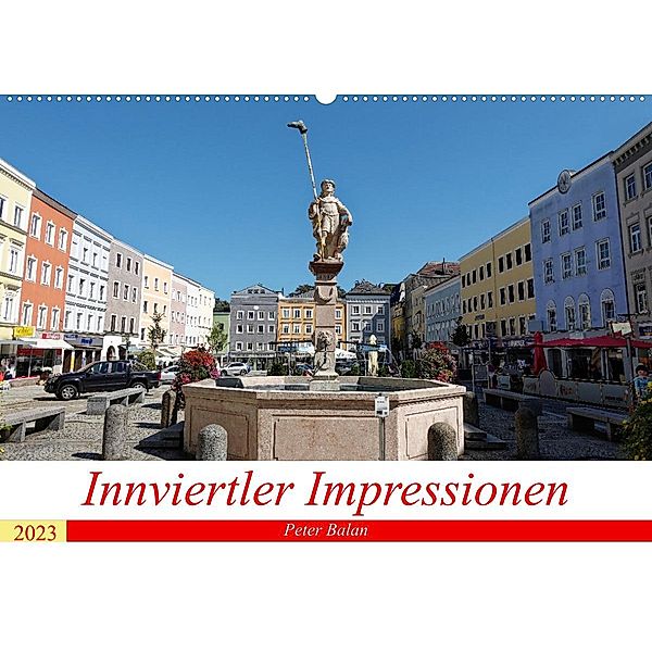 Innviertler ImpressionenAT-Version  (Wandkalender 2023 DIN A2 quer), Peter Balan