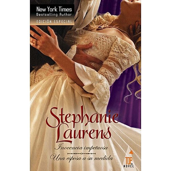 Inocencia impetuosa - Una esposa a su medida / Top Novel, Stephanie Laurens