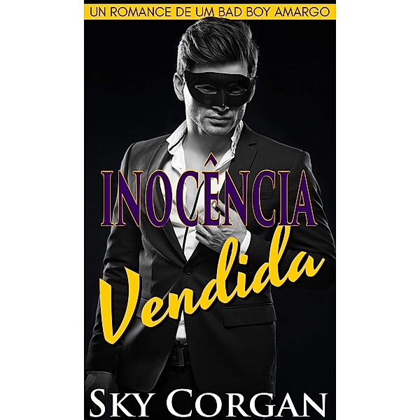 Inocencia Vendida: Um Romance de um Bad Boy Amargo / Babelcube Inc., Sky Corgan