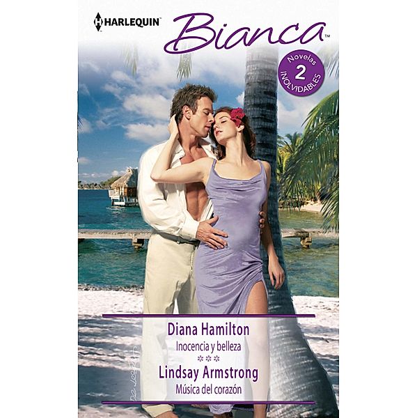 Inocencia y belleza - Música del corazón / Ómnibus Bianca, Diana Hamilton, Lindsay Armstrong