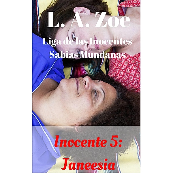 Inocente 5: Janeesia, L. A. Zoe