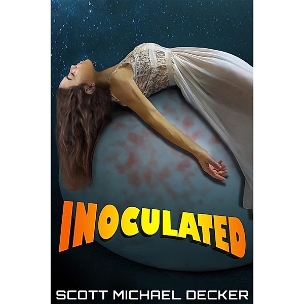 Inoculated, Scott Michael Decker