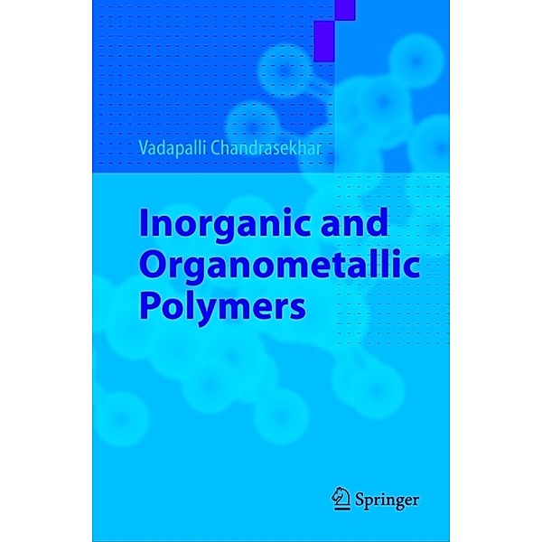 Inorganic and Organometallic Polymers, Vadapalli Chandrasekhar