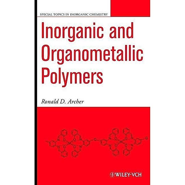 Inorganic and Organometallic Polymers / Special Topics in Inorganic Chemistry, Ronald D. Archer