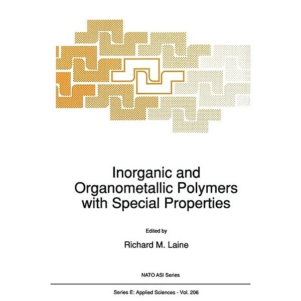 Inorganic and Organometallic Polymers with Special Properties / NATO Science Series E: Bd.206