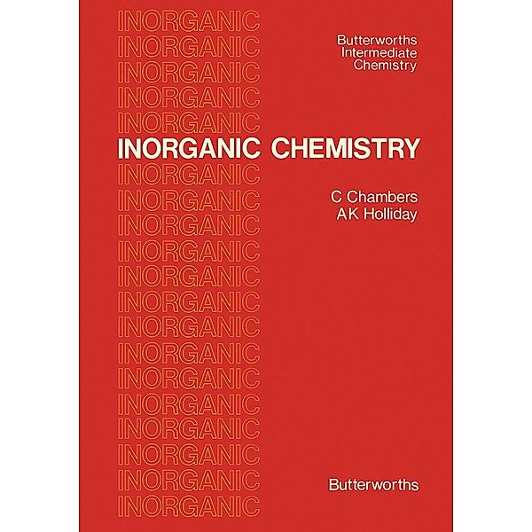 Inorganic Chemistry, C. Chambers, A. K. Holliday