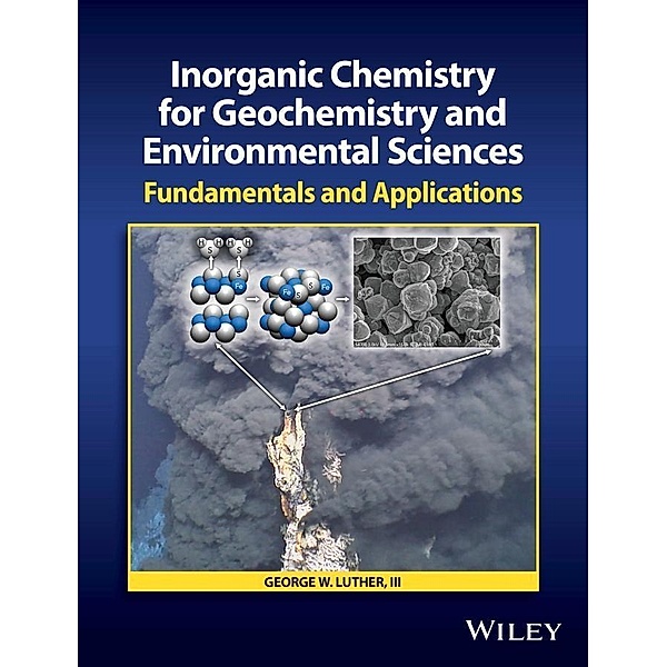 Inorganic Chemistry for Geochemistry and Environmental Sciences, George W. Luther