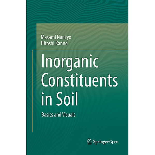 Inorganic Constituents in Soil, Masami Nanzyo, Hitoshi Kanno