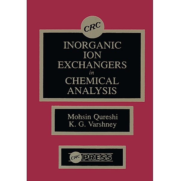 Inorganic Ion Exchangers in Chemical Analysis, Moshin Qureshi