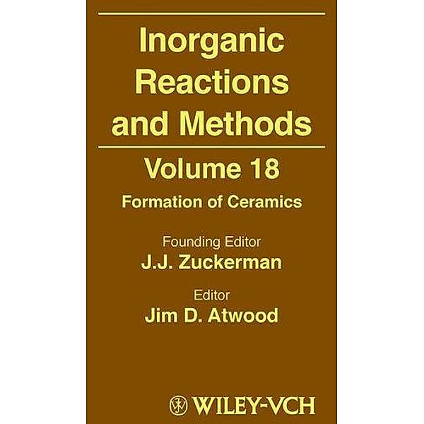 Inorganic Reactions and Methods, Volume 18, Formation of Ceramics / Inorganic Reactions and Methods Bd.18